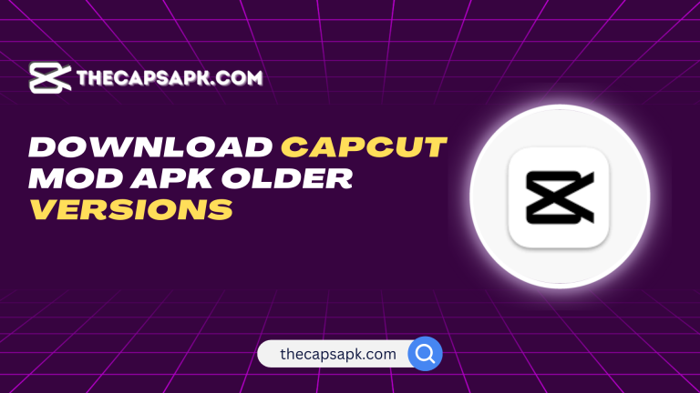 Download Capcut MOD APK Older Versions 2024